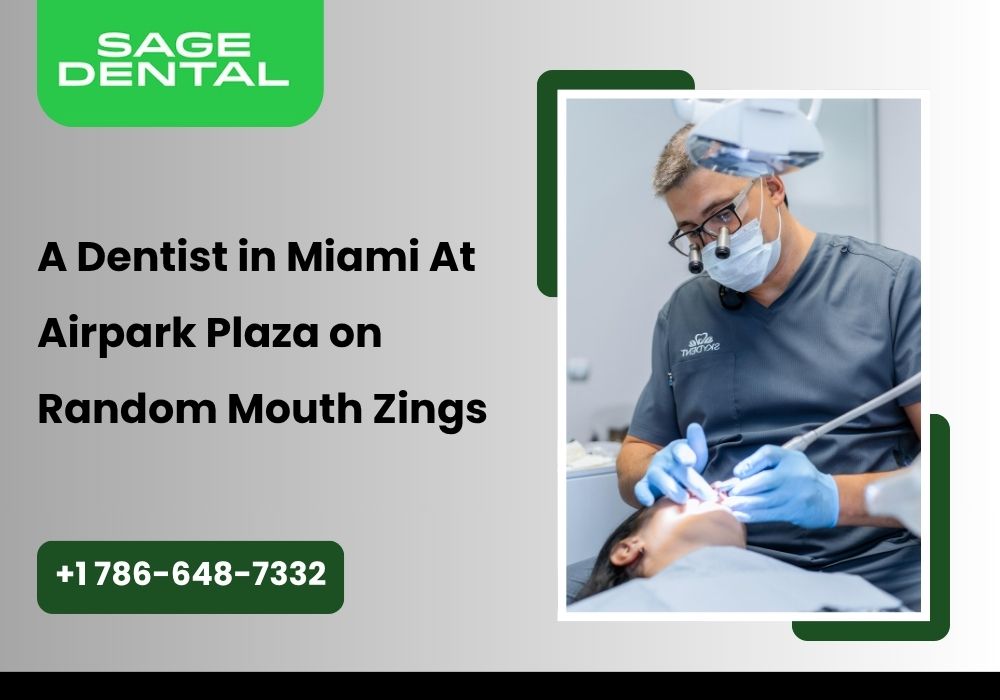 A Dentist in Miami At Airpark Plaza on Random Mouth Zings