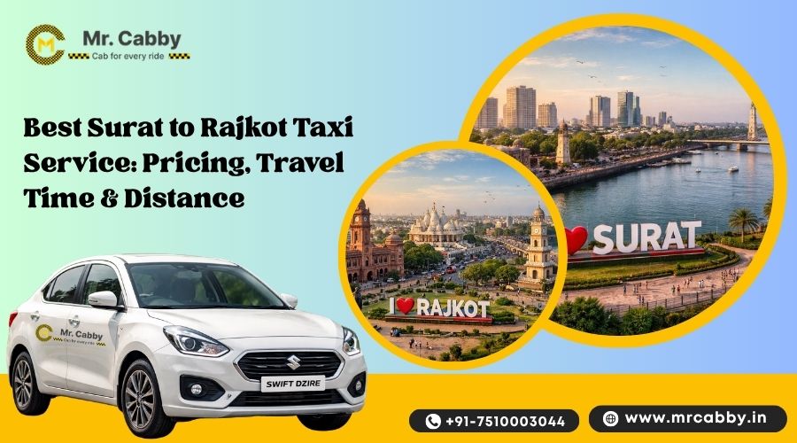 Best Surat to Rajkot Taxi Service: Pricing, Travel Time & Distance