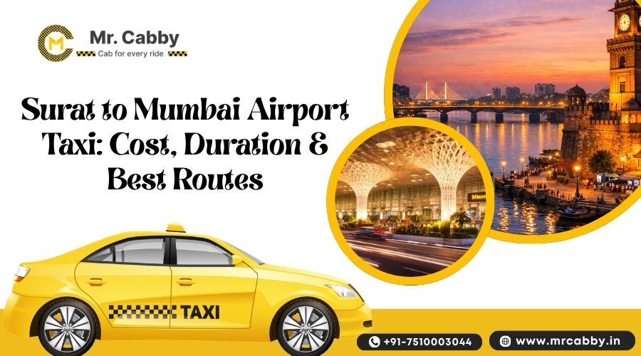 Surat to Mumbai Airport Taxi: Cost, Duration & Best Routes