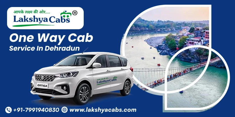 One Way Cab Service in Dehradun – Best Deals for Outstation Trips
