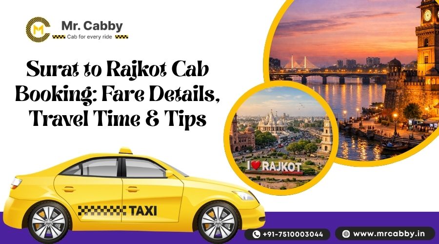 Surat to Rajkot Cab Booking: Fare Details, Travel Time & Tips
