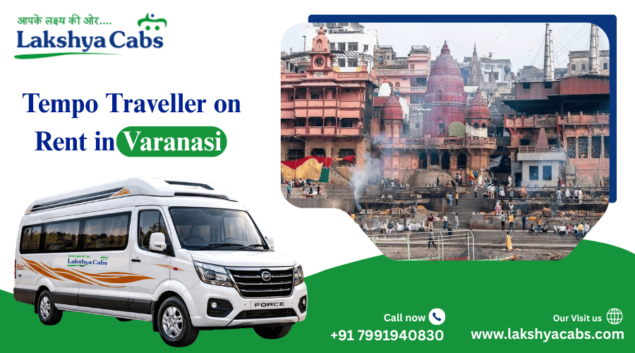 Tempo Traveller on Rent in Varanasi | Complete Travel Rental in Varanasi
