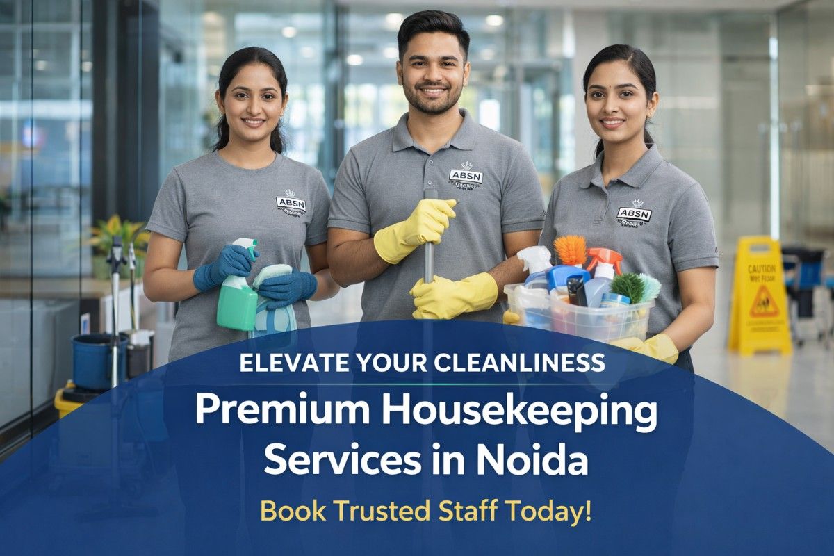 Top-Rated Premium Housekeeping Services in Noida | Book Trusted Staff Today