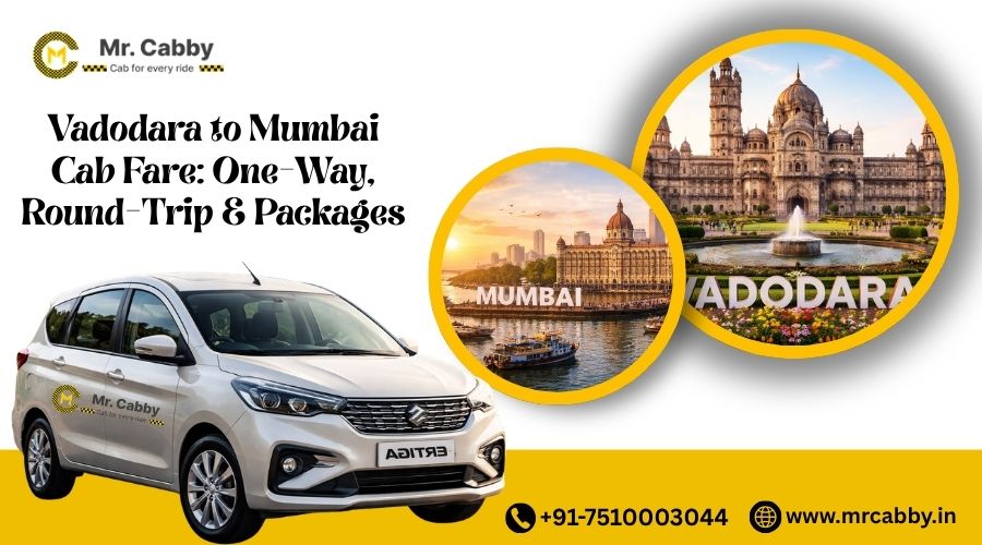 Vadodara to Mumbai Cab Fare: One-Way, Round-Trip & Packages