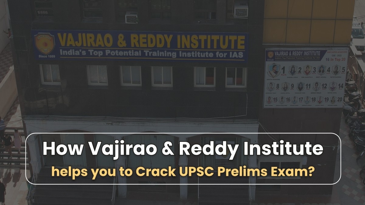 How Vajirao and Reddy Institute helps you to Crack UPSC Prelims Exam Easily?