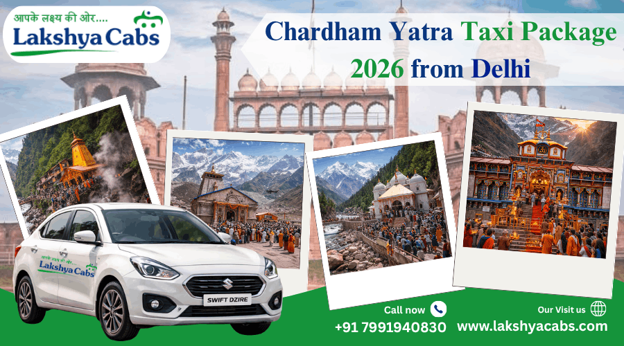 Chardham Yatra 2026 Taxi Package from Delhi – Complete Travel Guide & Cost Details
