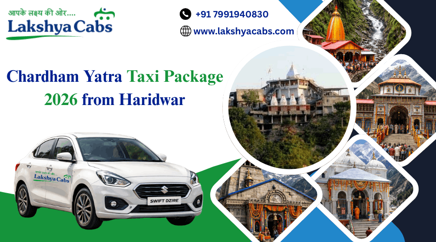 Chardham Yatra 2026 Taxi Package from Haridwar – Route, Cost & Itinerary Details