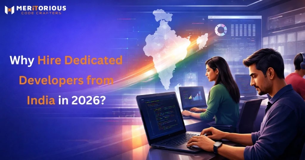 Hiring Dedicated Developers from India in 2026: A Practical Guide for Global Businesses
