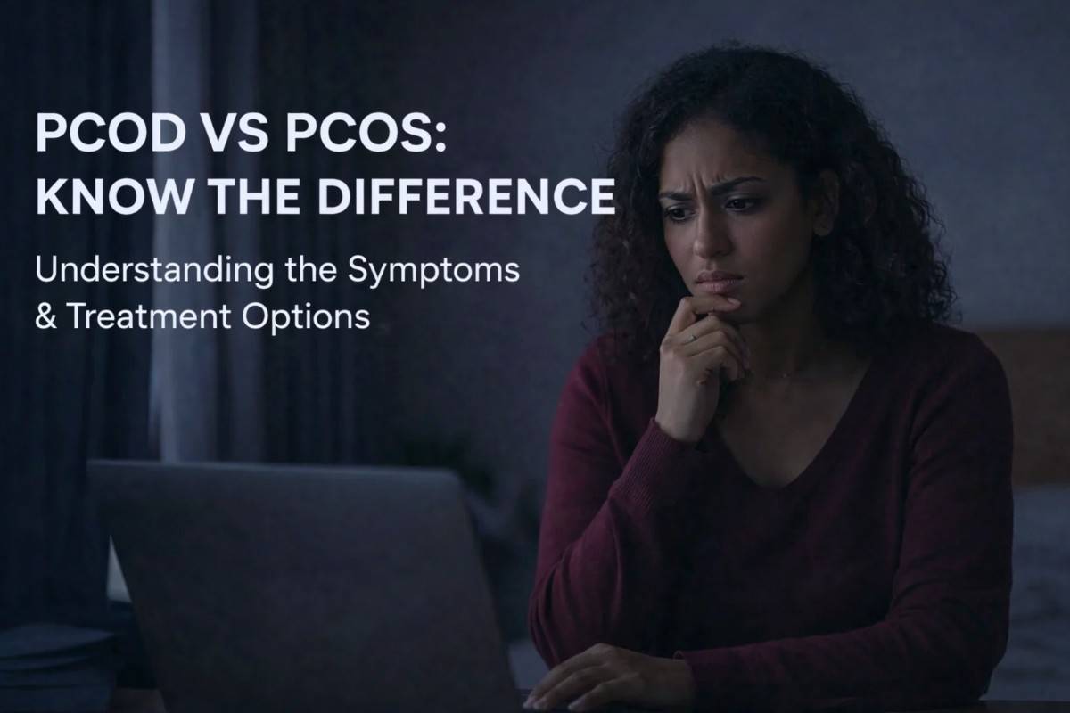PCOD vs PCOS: What Every Woman Should Know