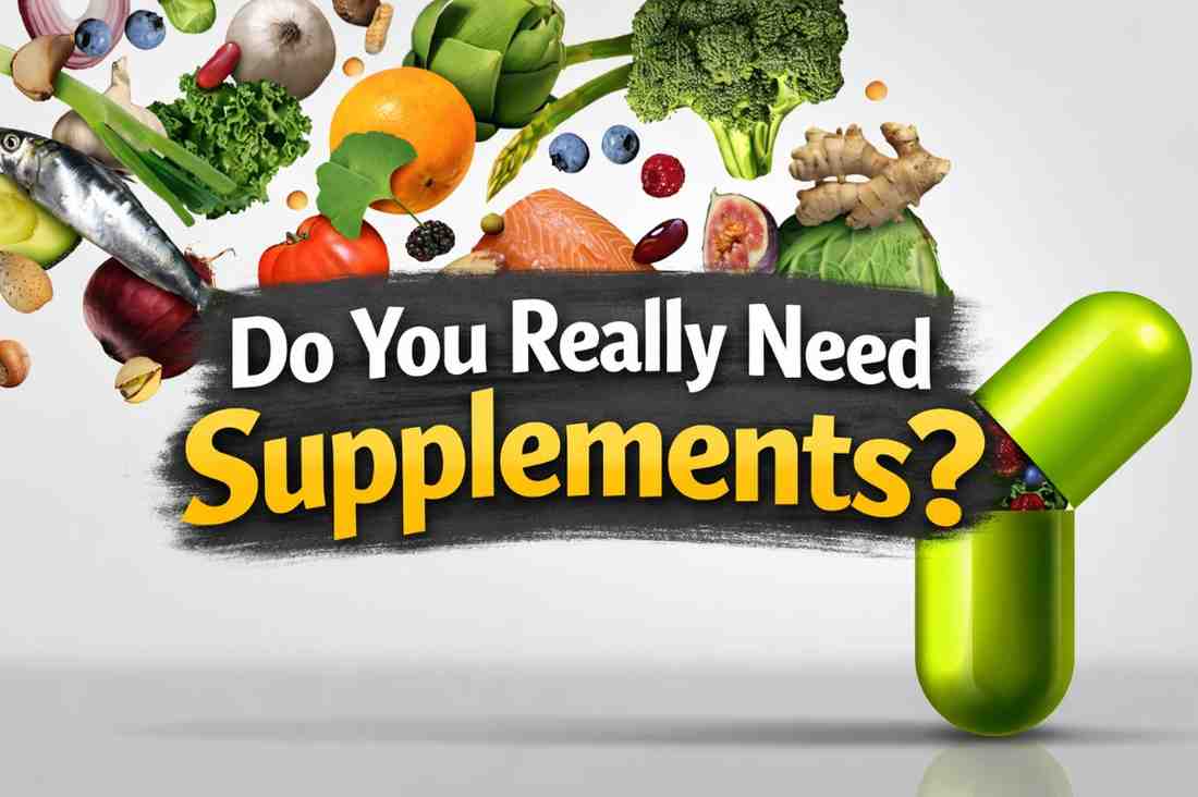 Do You Really Need Supplements?