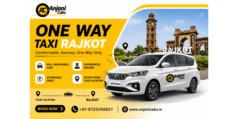 One Way Taxi Rajkot: Easy Booking, Clear Pricing, and Smooth Travel