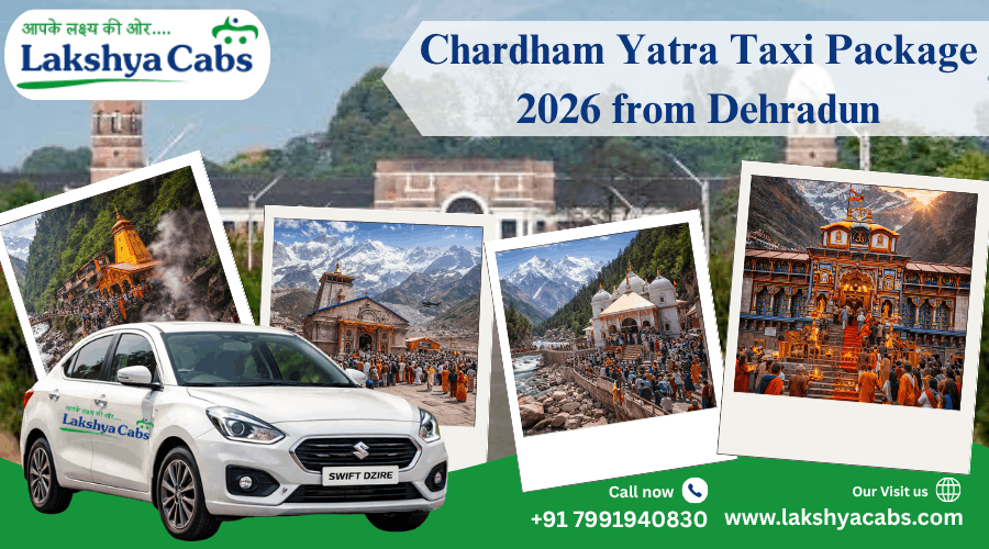 Chardham Yatra 2026 Taxi Package from Dehradun – Full Travel Guide