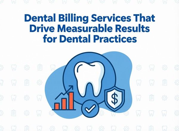 Dental Billing Services That Drive Measurable Results