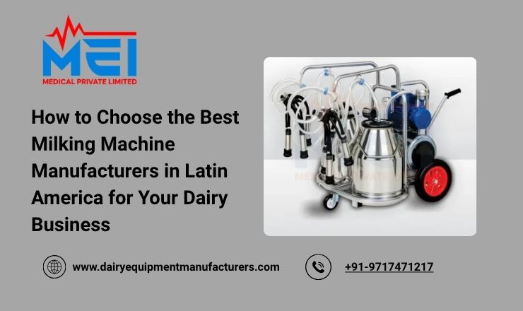 How to Choose the Best Milking Machine Manufacturers in Latin America for Your Dairy Business