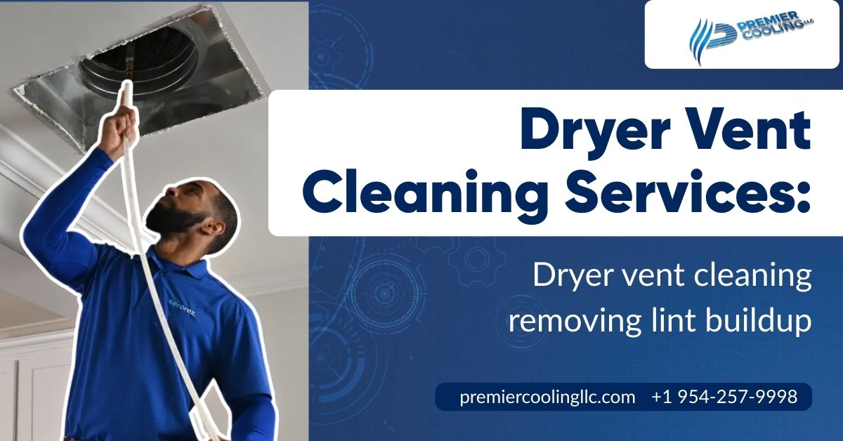 Home Dryer Vent Cleaning in Broward County: Complete Guide for Safety, Efficiency & Savings
