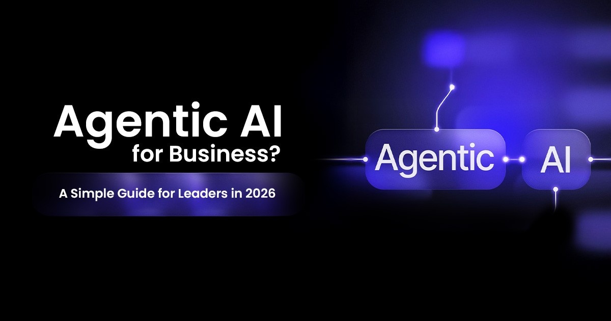What Is Agentic AI for Business? Guide to AI Agents in 2026