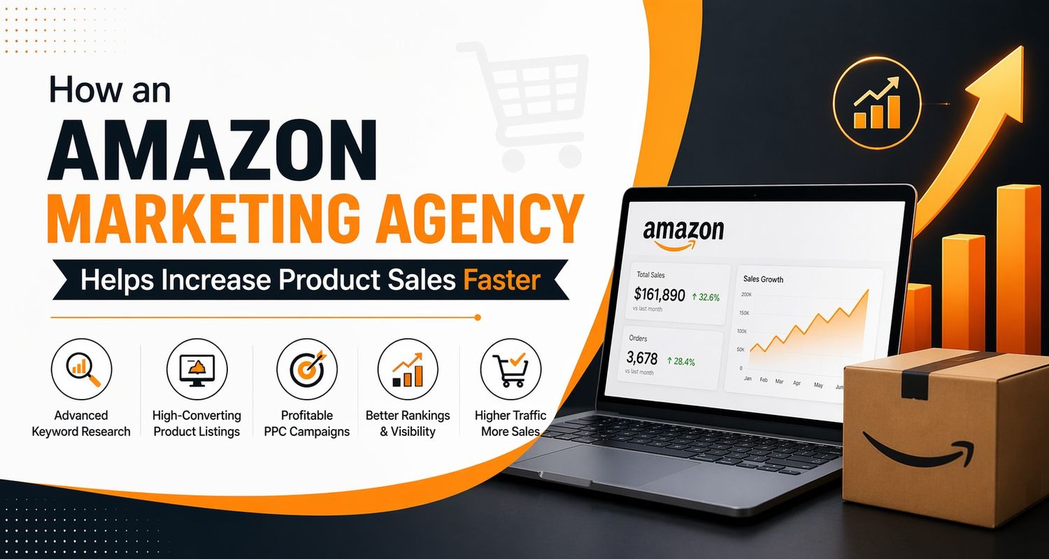 How an Amazon Marketing Agency Helps Increase Product Sales Faster