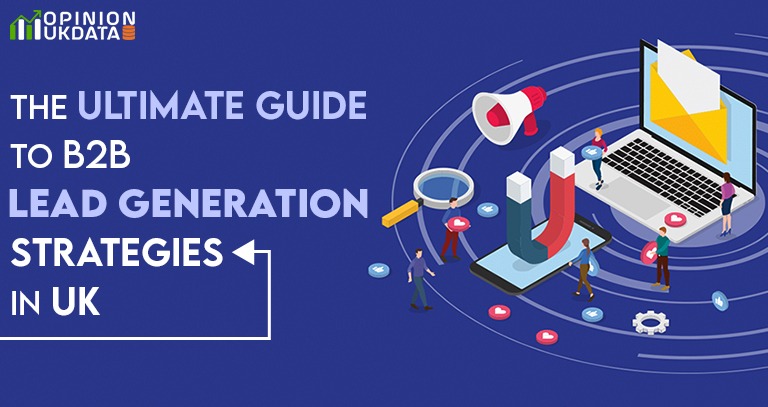 The Ultimate Guide to B2B Lead Generation strategies