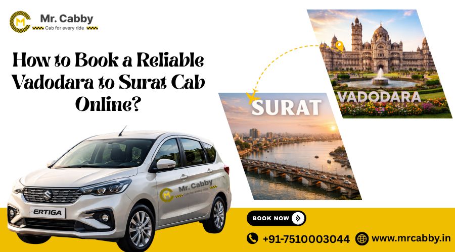 How to Book a Reliable Vadodara to Surat Cab Online?