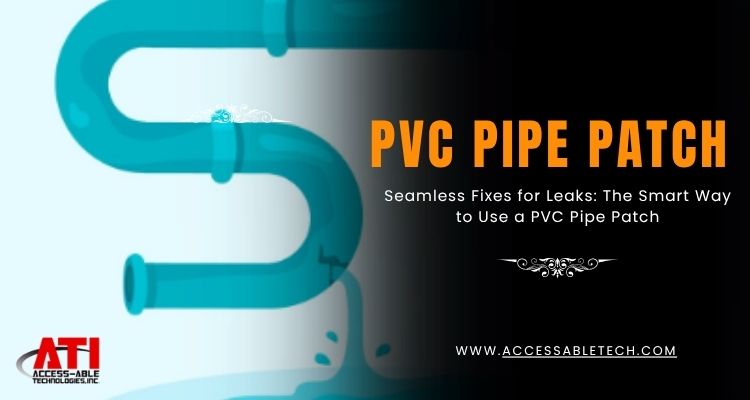 Seamless Fixes for Leaks: The Smart Way to Use a PVC Pipe Patch