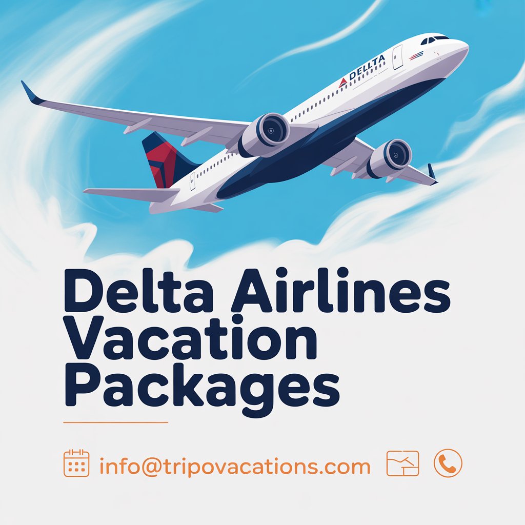 Delta Airlines Vacation Packages: Complete 2026 Travel Guide