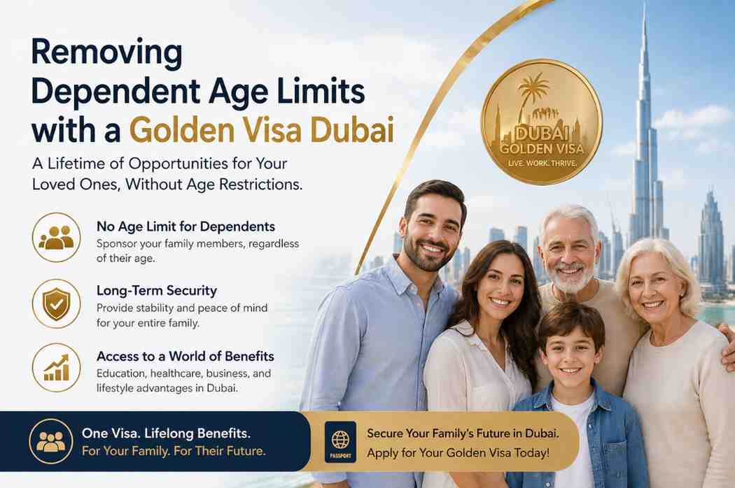 Removing Dependent Age Limits with a Golden Visa Dubai