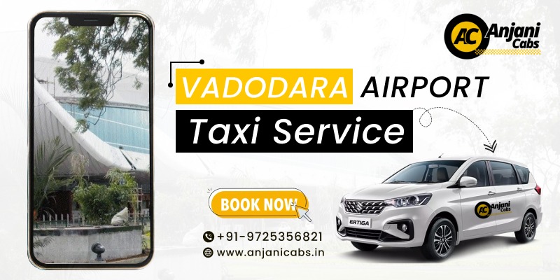 Vadodara Airport Taxi Service: Your Trusted Travel Partner