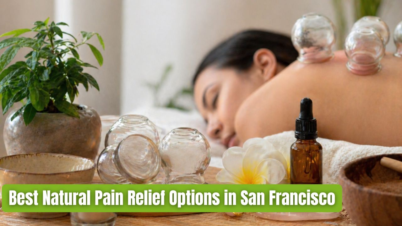 Natural Pain Relief Options in San Francisco