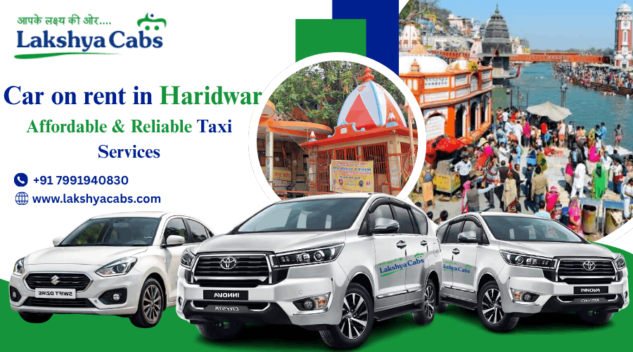Car on Rent in Haridwar – Affordable & Reliable Taxi Services
