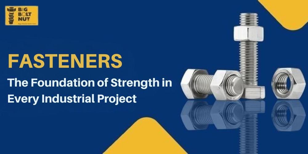 Why Fasteners Matter More Than You Think: The Unsung Heroes of Every Big Machine: