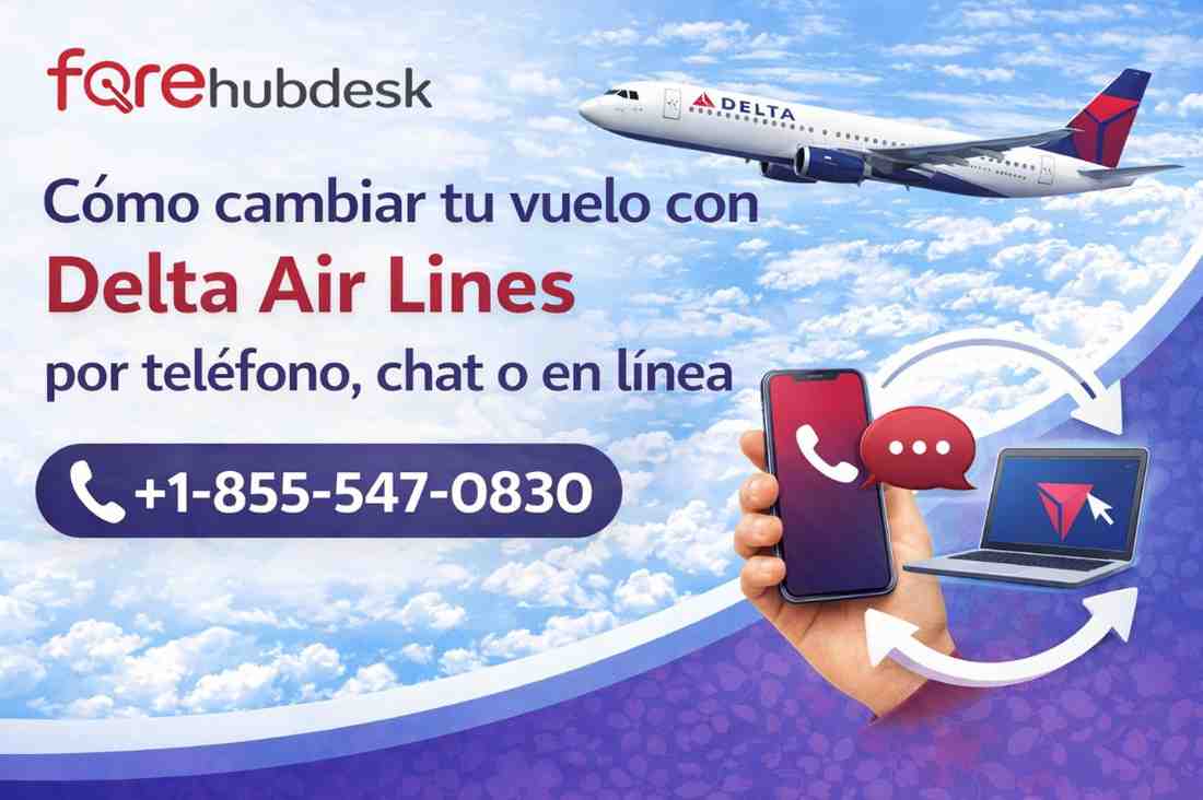 Cómo cambiar tu vuelo con Delta Air Lines por teléfono, chat o en línea