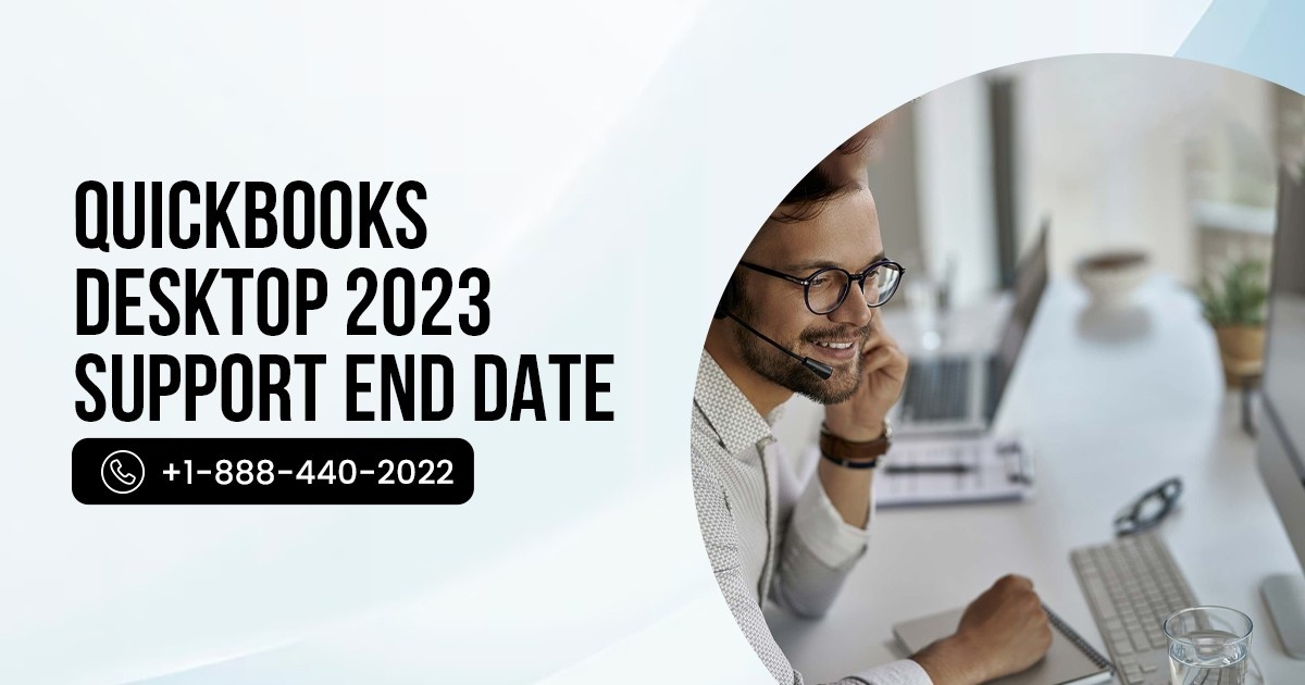 What Is The Quickbooks Desktop Support End Date And How Does It Affect You?