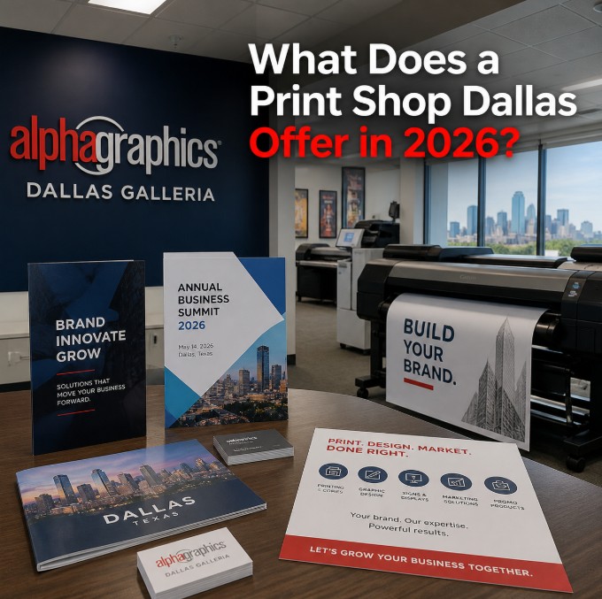 What Does a Print Shop Dallas Offer in 2026?