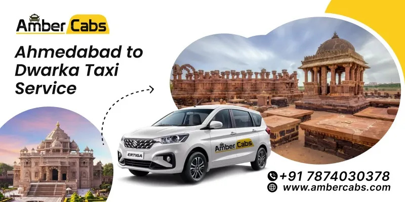 Ahmedabad to Dwarka Taxi with Amber Cabs