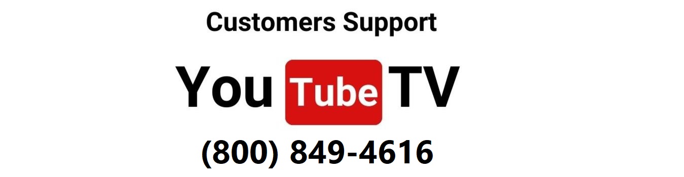 YouTube TV Customer Service Number: 24/7 Support Guide for Users