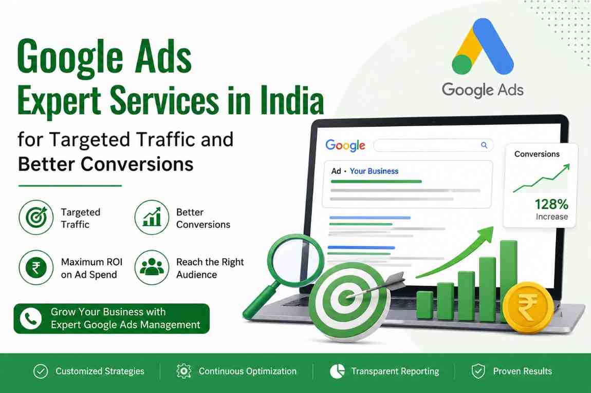 Google Ads Expert Services in India for Targeted Traffic and Better Conversions 