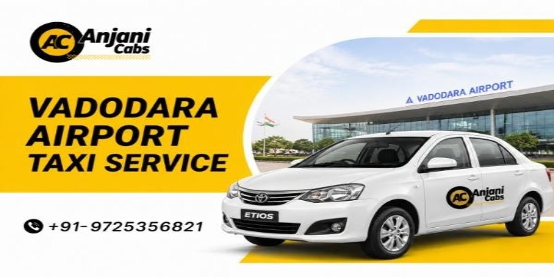Vadodara Airport Taxi Service: Comfortable Rides at Budget-Friendly
