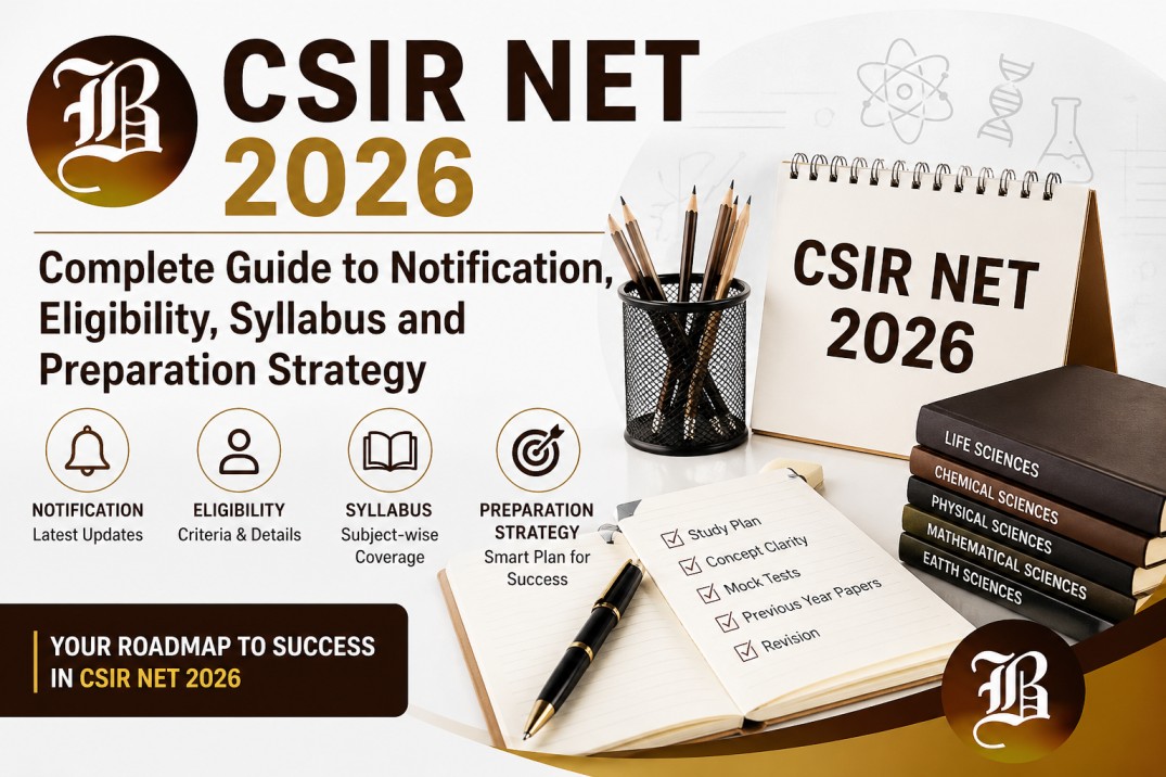 CSIR NET 2026: Complete Guide to Eligibility, Syllabus, Exam Date & Preparation Tips