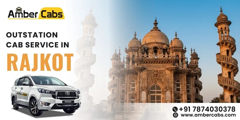 Outstation Cab Service in Rajkot – Amber Cabs