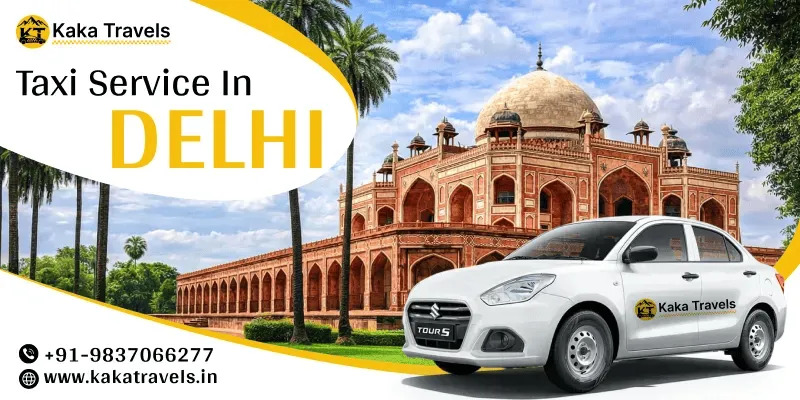Taxi Service in Delhi for Outstation Trips – Routes, Fare & Travel Tips