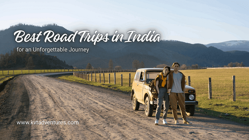 7 Best Road Trips in India for an Unforgettable Journey