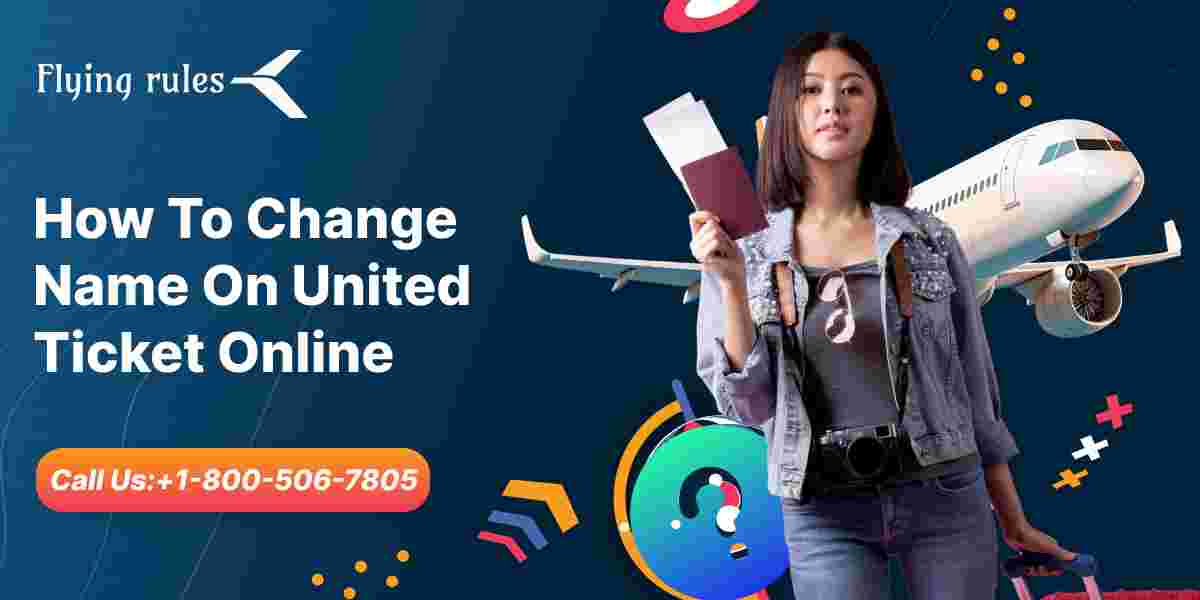 How To Change Name On United Flight Ticket?