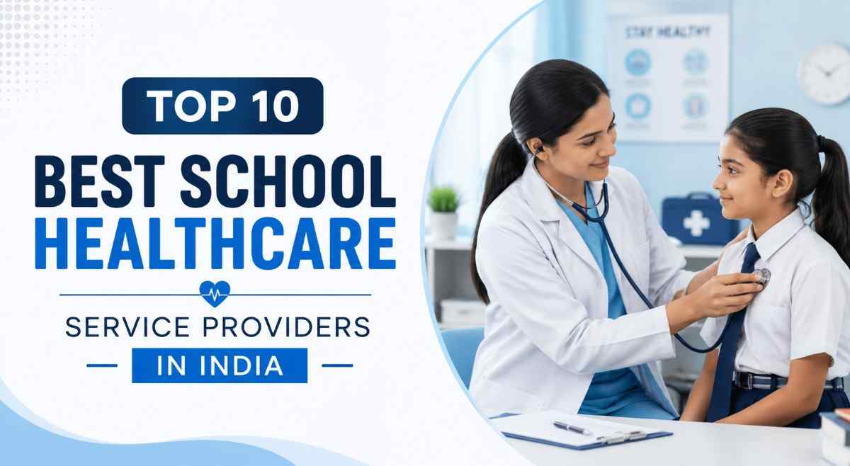 Top 10 Best School Healthcare Service Providers in India