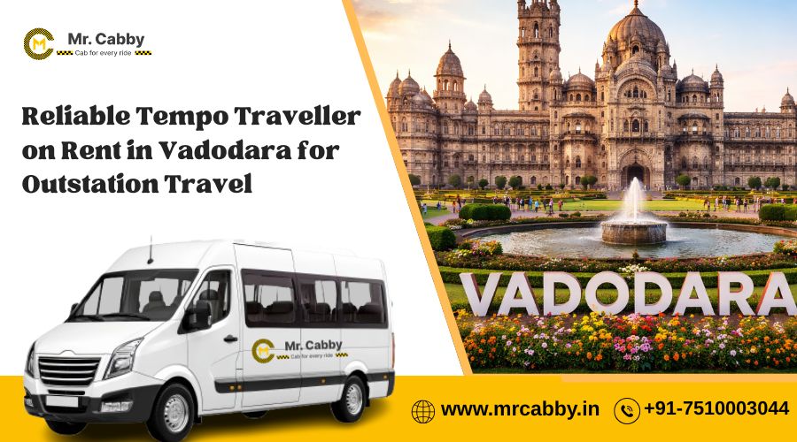 Reliable Tempo Traveller on Rent in Vadodara for Outstation Travel