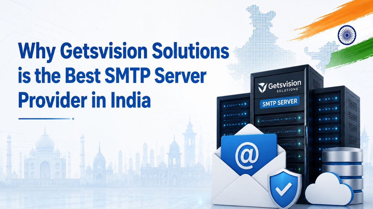Why Getsvision Solutions is top SMTP server provider in India