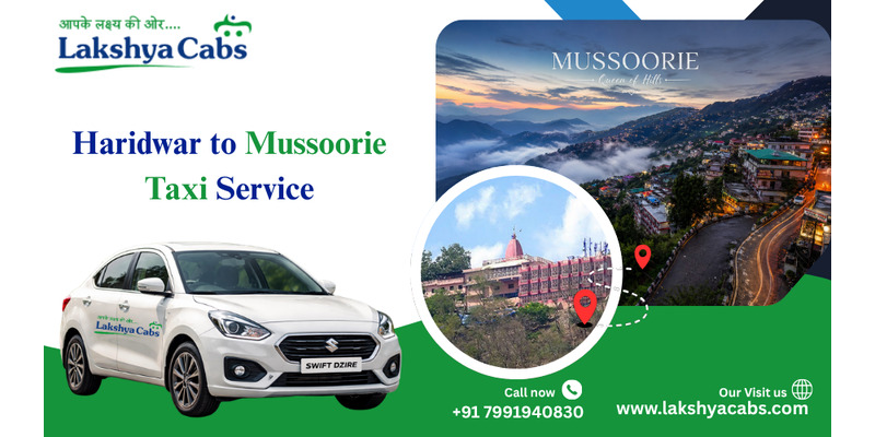  Haridwar to Mussoorie Taxi for Scenic Hill Drives