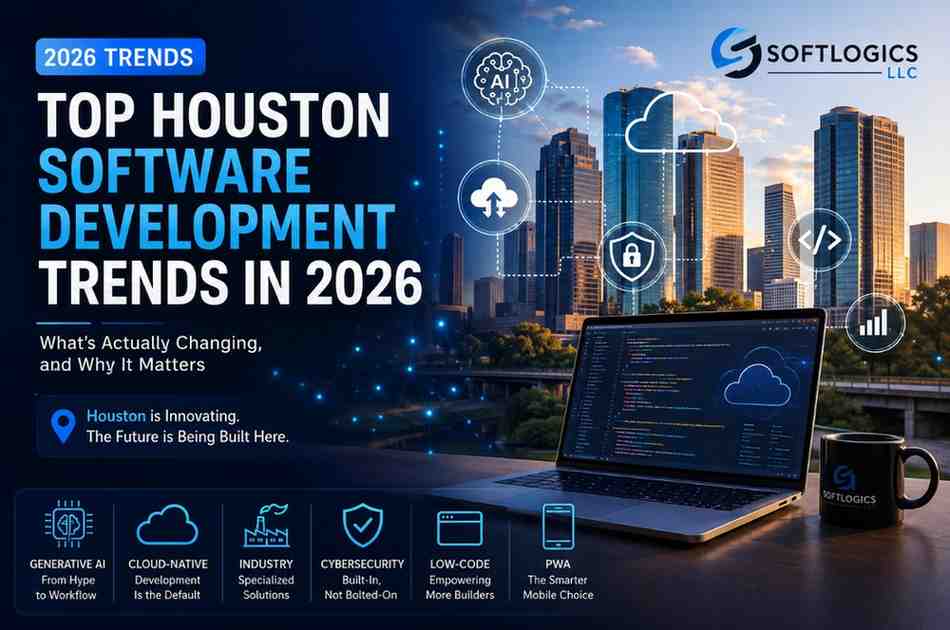 Top Houston Software Development Trends in 2026: What's Actually Changing, and Why It Matters