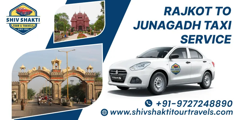 Rajkot to Junagadh Taxi Service with Shiv Shakti Tour Travels