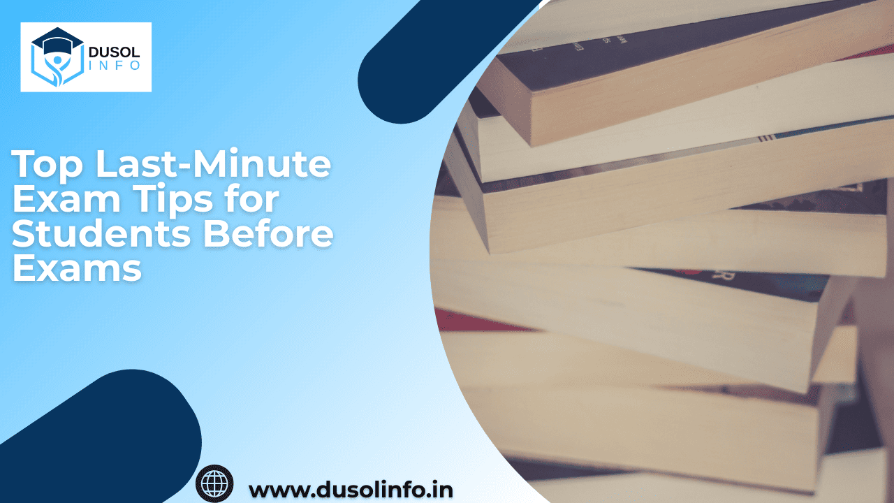 Top Last-Minute Exam Tips for Students Before Exams