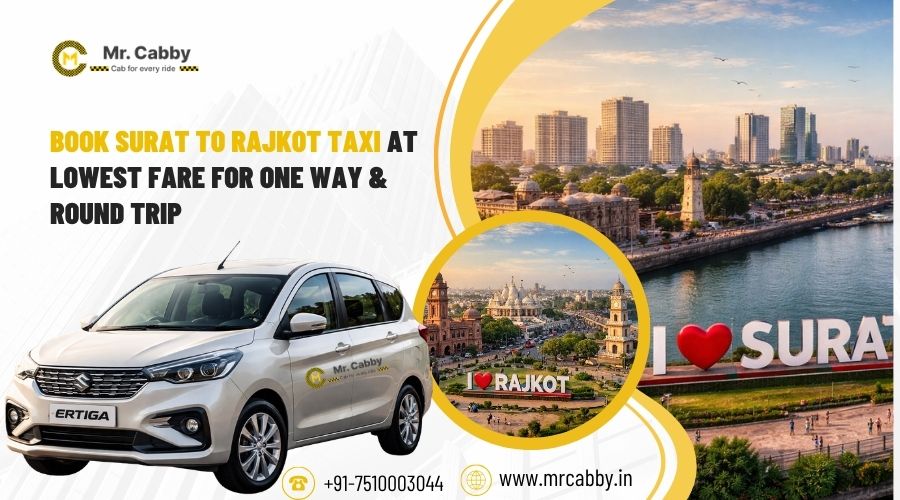 Book Surat to Rajkot Taxi at Lowest Fare for One Way & Round Trip
